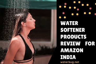 water softener products review for Amazon india-waterbug