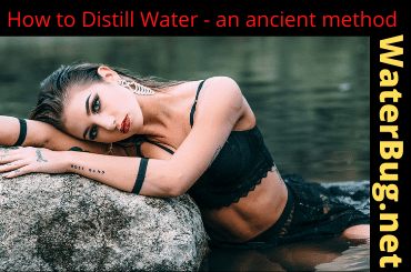 How to distill water- an ancient method